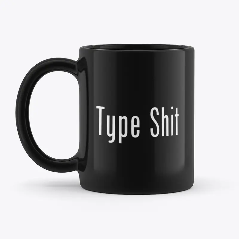 Type Shit